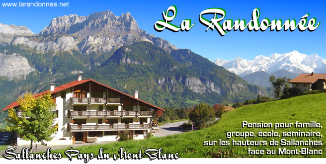 La Randonnée : pension pour famille, groupe, école, séminaire, sur les hauteurs de Sallanches au Pays du Mont-Blanc, face au Mont-Blanc